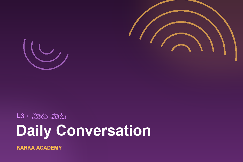 Telugu Daily Conversation (L3)