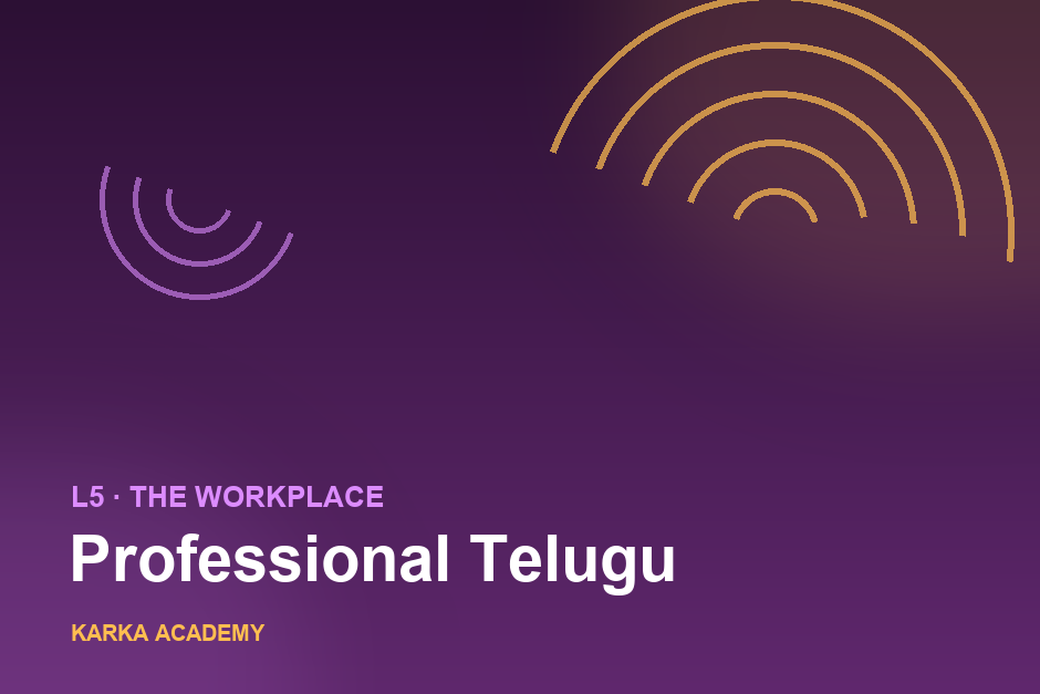 Professional Telugu for the Workplace (L5)